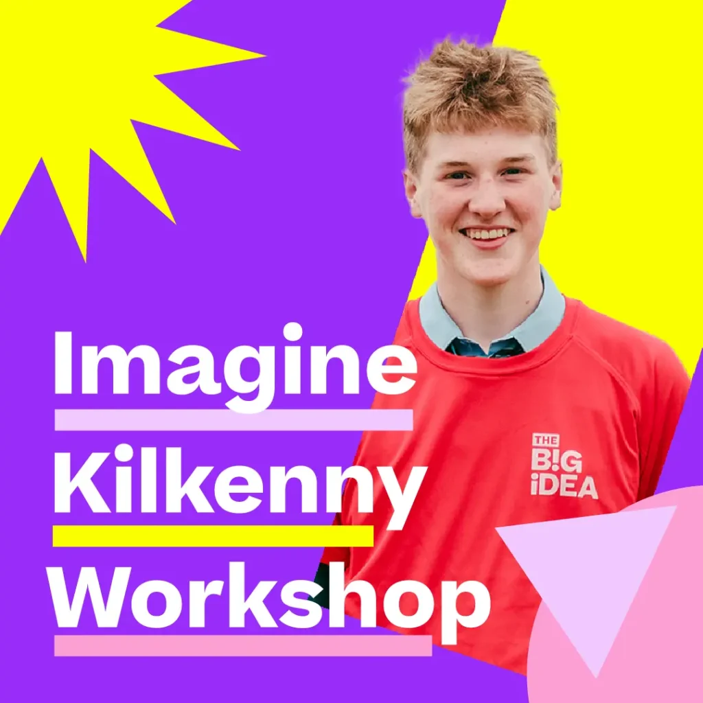 Kilkenny LEO x The B!G Idea: Imagine Kilkenny Workshop 2024